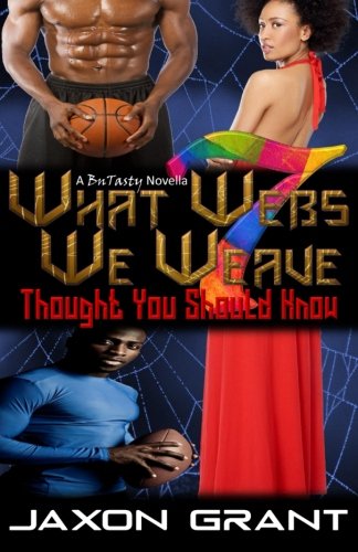 What Webs We Weave 7: Thought You Should Know (Volume 7)