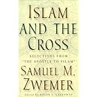 Click here to buy Islam and the Cross: Selections from the Apostle to Islam by  Samuel Marinus Zwemer and Roger S. Greenway.