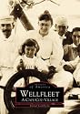 Wellfleet: A Cape Cod Village (MA) (Images of America)