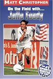 On the Field With... Julie Foudy: Julie Foudy (Athlete Biographies)