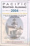Search : Pacific Boating Almanac 2004: Northern California & the Delta (Pacific Boating Almanac Northern California & the Delta)