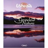 Grandeur Nature : Invitation � l'�merveillementpar Ushua�a