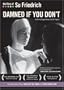 The Films of Su Friedrich: Vol. 2 - Damned If You Don't