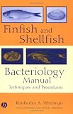 Finfish and Shellfish Bacteriology Manual: Techniques and Procedures