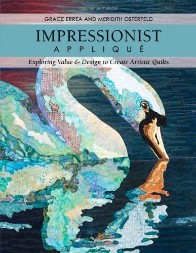 Impressionist Applique: Exploring Value & Design to Create Artistic Quilts