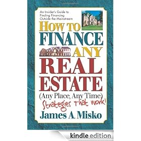 How to Finance Any Real Estate, Any Time, Any Place: Strategies That Work (SquareOne Finance Guides)