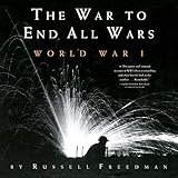 The War to End All Wars: World War I