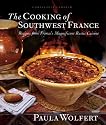 The Cooking of South-West France: Recipes from France's Magnificent Rustic Cuisine