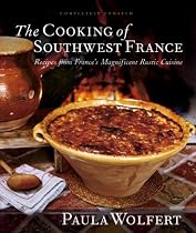 The Cooking of South-West France: Recipes from France's Magnificent Rustic Cuisine