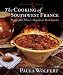 The Cooking of South-West France: Recipes from France's Magnificent Rustic Cuisine