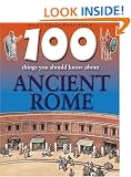 100 Things You Should Know About Ancient Rome
