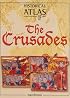 Historical Atlas of the Crusades (Historical Atlas)