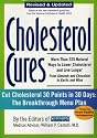 Cholesterol Cures: More Than 325 Natural Ways to Lower Cholesterol and Live Longer from Almonds and Chocolate to Garlic and Wine