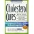 Cholesterol Cures: More Than 325 Natural Ways to Lower Cholesterol and Live Longer
