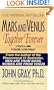 Mars and Venus Together Forever: A Practical Guide to Creating Lasting Intimacy