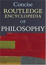 The Concise Routledge Encyclopedia of Philosophy