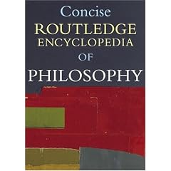 The Concise Routledge Encyclopedia of Philosophy