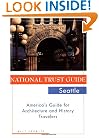 National Trust Guide Seattle: America's Guide for Architecture and History Travelers (National Trust City Guides)