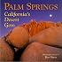 Palm Springs: California's Desert Gem
