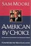 American By Choice: The Remarkable Fulfillment of an Immigrant's Dream