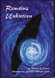 Remains Unknown: The Final Journey of a Human Spirit