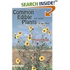 Click here to buy Common Edible and Useful Plants of the West (Outdoor and Nature) by  Muriel Sweet.