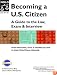Becoming A U. S. Citizen: A Guide to the Law, Exam, and Interview
