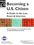 Becoming A U. S. Citizen: A Guide to the Law, Exam, and Interview