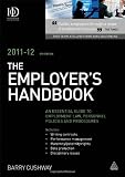 The employer's handbook, 2011-12 : an essential guide to employment law, personnel policies and procedures