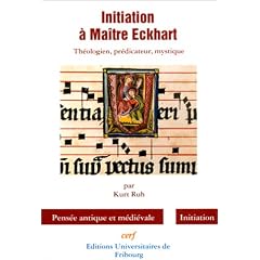 Initiation � Ma�tre Eckhart : Th�ologien, pr�dicateur, mystique