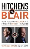 Hitchens vs. Blair: Be It Resolved Religion Is a Force for Good in the World (The Munk Debates)
