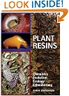 Plant Resins: Chemistry, Evolution, Ecology, and Ethnobotany