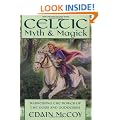 Celtic Myth and Magick: Harness the Power of the Gods and Goddesses (World Religion & Magic)