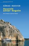 Auszeit unter Segeln: Ein Sommer auf...