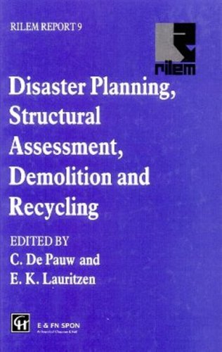 Disaster Planning, Structural Assessment, Demolition and Recycling (Rilem Report, 9)
