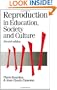 Reproduction in Education, Society and Culture (Published in association with Theory, Culture & Society)