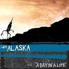 A Day in a Life by I Am Alaska