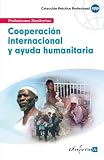 COOPERACI?N INTERNACIONAL Y AYUDA HUMANITARIA PARA ENFERMERIA (Spanish Edition)