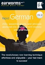 Rapid German: v. 2: 200+ Essential Words and Phrases Anchored into Your Long Term Memory with Great Music (Earworms)