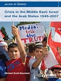 Access to History: Crisis in the Middle East: Israel and the Arab States 1945-2007