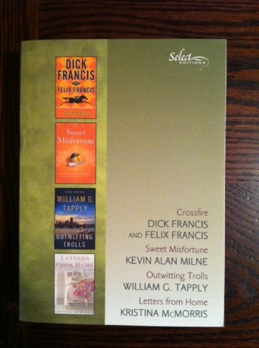 Reader's Digest Select Editions: Crossfire, Sweet Misfortune, Outwitting Trolls, Letters from Home.