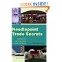 Needlepoint Trade Secrets: Great Tips about Organizing, Stitching, Threads, and Materials
