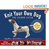 Knit Your Own Dog: The Second Litter: 25 More Pedigree Pooches