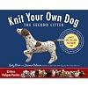 Knit Your Own Dog: The Second Litter: 25 More Pedigree Pooches