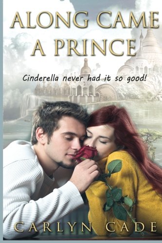 Along Came a Prince: Cinderella never had it so good!
