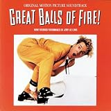 Great Balls Of Fire: Original Motion Picture Soundtrack - Newly Recorded Performances By Jerry Lee Lewis