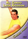 All Cardio Latin Xplosion with Carlos Arias dvd cover art