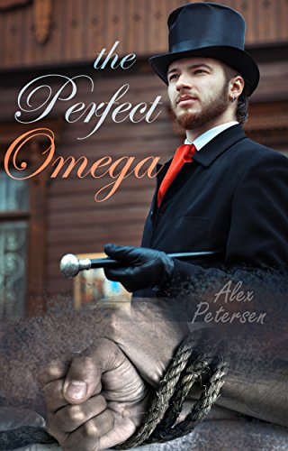 The Perfect Omega (an Alpha/Omega historical novel)