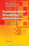 Prozessorientierte Verwaltungsmodernisierung: Prozessmanagement im Zeitalter von E-Government und New Public Management - J&ouml;rg Becker, Lars Algermissen, Thorsten Falk