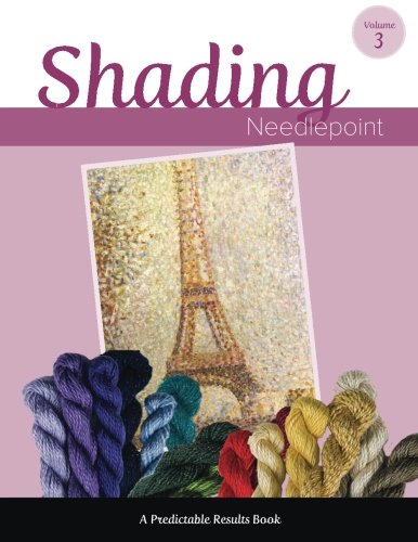 Shading Needlepoint (Predictable Results) (Volume 3)